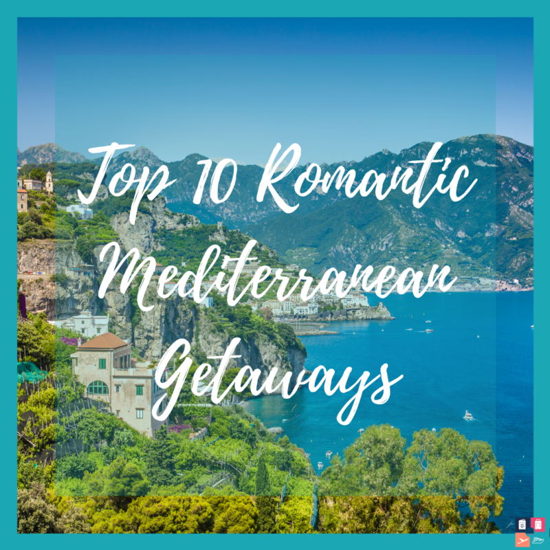 10 Romantic Meditrrean Getaways